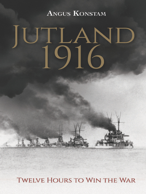 Title details for Jutland 1916 by Angus Konstam - Available